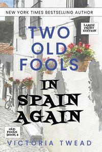 Cover image for Two Old Fools in Spain Again - LARGE PRINT