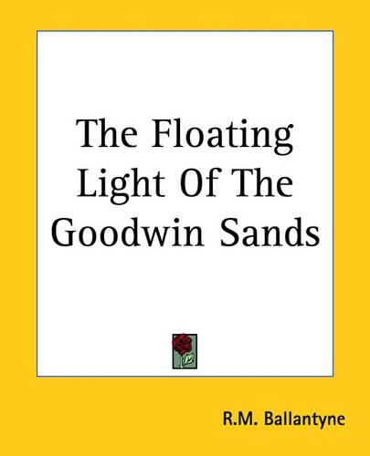 Cover image for The Floating Light Of The Goodwin Sands