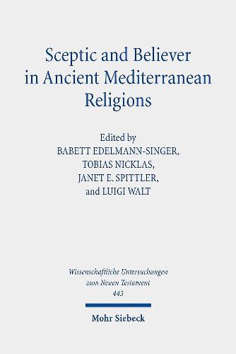 Cover image for Sceptic and Believer in Ancient Mediterranean Religions