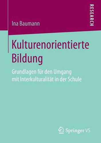 Cover image for Kulturenorientierte Bildung: Grundlagen Fur Den Umgang Mit Interkulturalitat in Der Schule