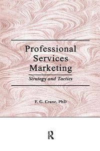 Cover image for Professional Services Marketing: Strategy and Tactics