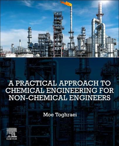 Cover image for A Practical Approach to Chemical Engineering for Non-Chemical Engineers