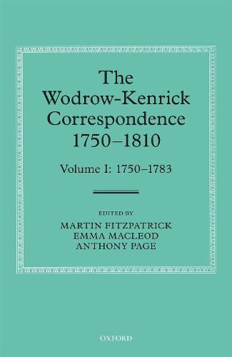 The Wodrow-Kenrick Correspondence 1750-1810: Volume I: 1750-1783