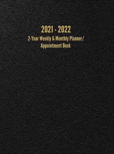 2021 - 2022 2-Year Weekly & Monthly Planner/Appointment Book: 24-Month Hourly Planner (8.5 x 11 inches)