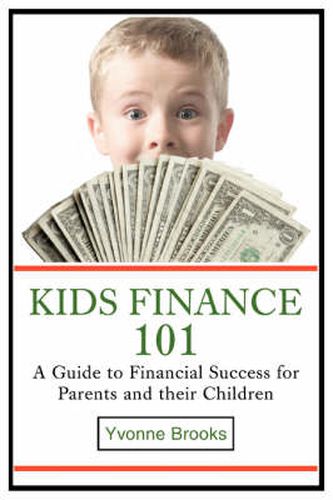 Cover image for Kids Finance 101: A Guide to Financial Success for Parents and Their Children