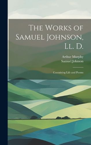 Cover image for The Works of Samuel Johnson, Ll. D.