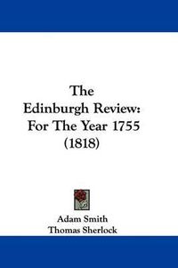 Cover image for The Edinburgh Review: For the Year 1755 (1818)