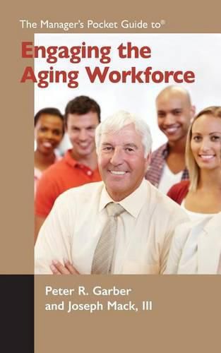 The Manager's Pocket Guide to Engaging the Aging Workforce