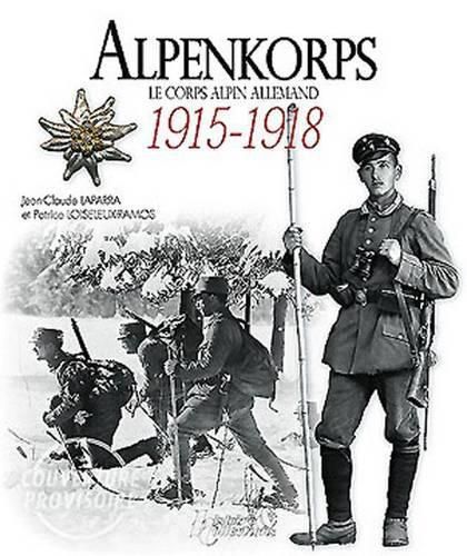 Cover image for Alpenkorps: Le Corps Alpin Allemand 1915-1918
