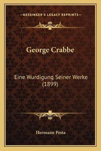 Cover image for George Crabbe: Eine Wurdigung Seiner Werke (1899)