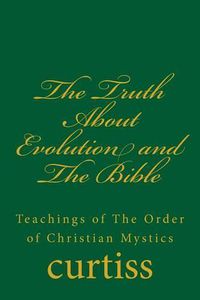 Cover image for The Truth about Evolution and the Bible