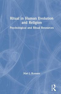 Cover image for Ritual in Human Evolution and Religion: Psychological and Ritual Resources