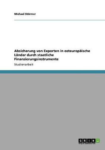 Cover image for Absicherung von Exporten in osteuropaische Lander durch staatliche Finanzierungsinstrumente