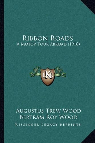 Ribbon Roads: A Motor Tour Abroad (1910)