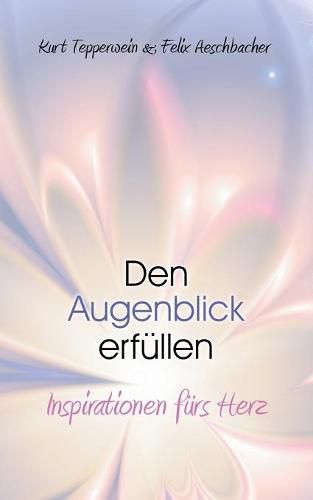 Cover image for Den Augenblick erfullen: Inspirationen furs Herz