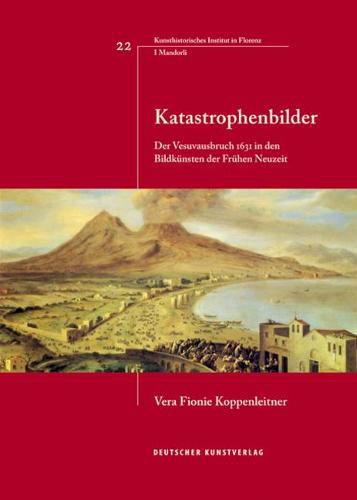 Cover image for Katastrophenbilder: Der Vesuvausbruch 1631 in den Bildkunsten der Fruhen Neuzeit