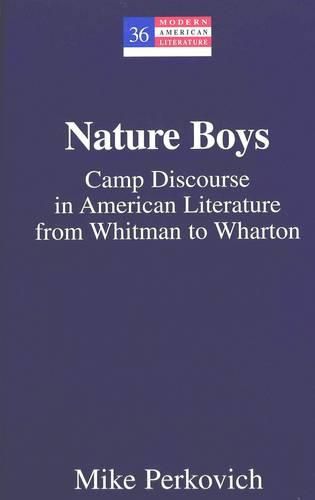 Cover image for Nature Boys: Camp Discourse in American Literature from Whitman to Wharton