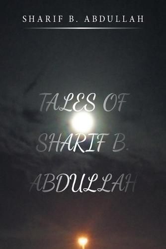 Cover image for Tales of Sharif B. Abdullah