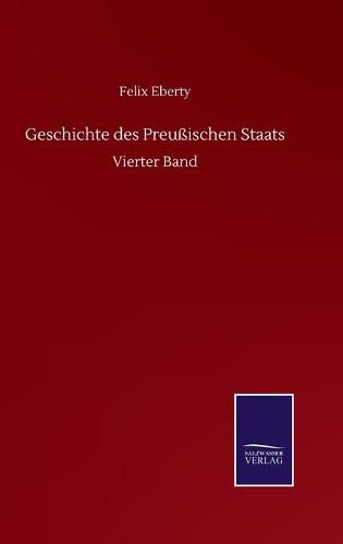 Cover image for Geschichte des Preussischen Staats: Vierter Band