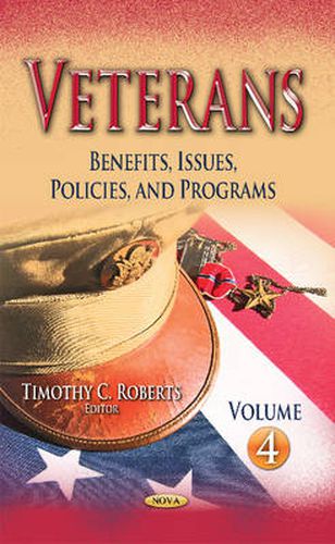 Cover image for Veterans: Benefits, Issues, Policies & Programs -- Volume 4