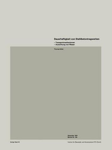 Cover image for Dauerhaftigkeit Von Stahlbetonwerken: Transportmechanismen -- Auswirkung Von Rissen