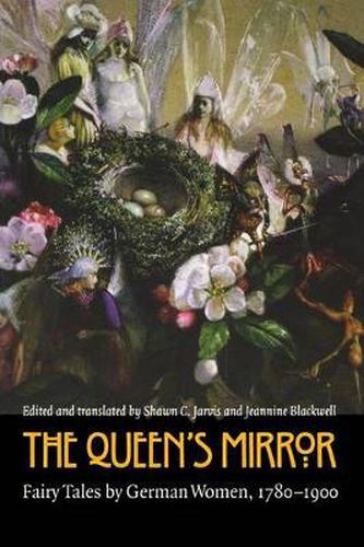 Cover image for The Queen's Mirror: Fairy Tales by German Women, 1780-1900