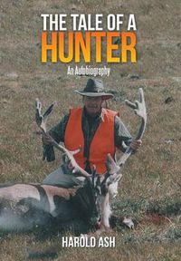 Cover image for The Tale of a Hunter: An Autobiography