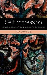 Cover image for Self Impression: Life-Writing, Autobiografiction, and the Forms of Modern Literature