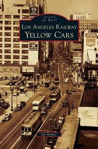 Cover image for Los Angeles Railway Yellow Cars