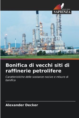 Cover image for Bonifica di vecchi siti di raffinerie petrolifere