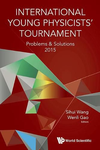 Cover image for International Young Physicists' Tournament: Problems And Solutions 2015