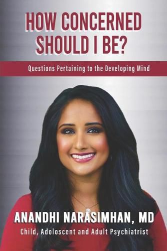 Cover image for How Concerned Should I Be?: Questions Pertaining to the Developing Mind