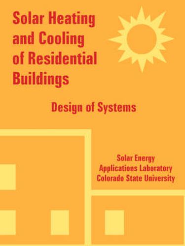 Cover image for Solar Heating and Cooling of Residential Buildings: Design of Systems