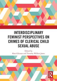 Cover image for Interdisciplinary Feminist Perspectives on Crimes of Clerical Child Sexual Abuse