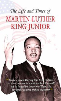 Cover image for The Life and Times of Martin Luther King (Jr)