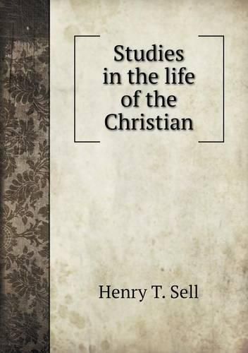 Cover image for Studies in the life of the Christian