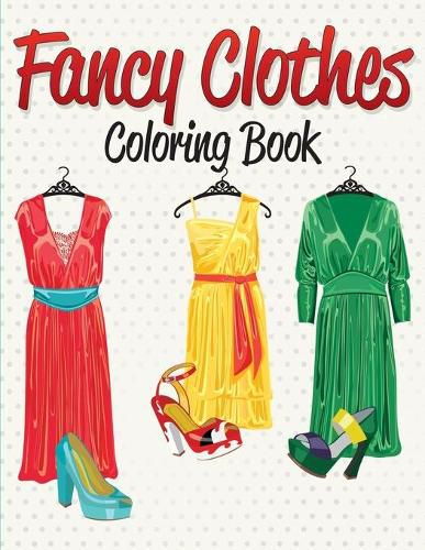 Cover image for Fancy Clothes Coloring Book