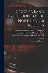 Cover image for Crocker Land Expedition To The North Polar Regions