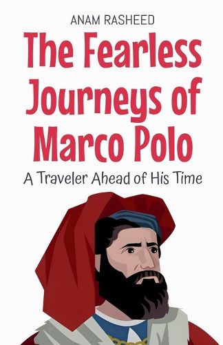 Cover image for The Fearless Journeys of Marco Polo