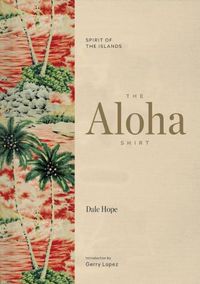 Cover image for The Aloha Shirt: Spirit of the Islands
