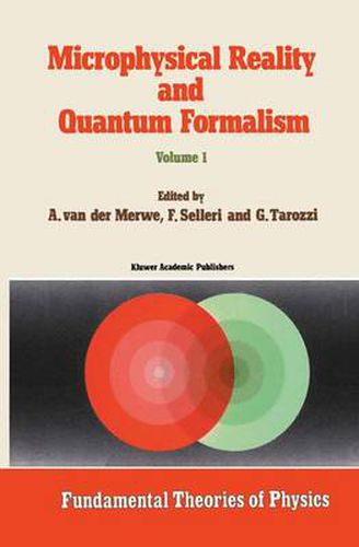 Cover image for Microphysical Reality and Quantum Formalism: Proceedings of the Conference 'Microphysical Reality and Quantum Formalism' Urbino, Italy, September 25th - October 3rd, 1985 Volume 1