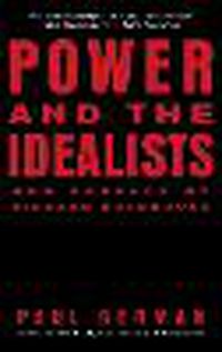 Cover image for Power and the Idealists: Or, The Passion of Joschka Fisher and Its Aftermath