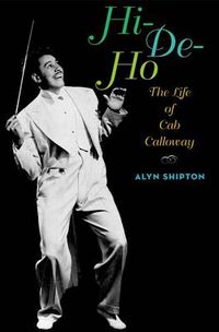 Cover image for Hi-de-ho: The Life of Cab Calloway