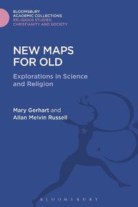 Cover image for New Maps for Old: Explorations in Science and Religion