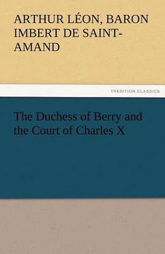 Cover image for The Duchess of Berry and the Court of Charles X