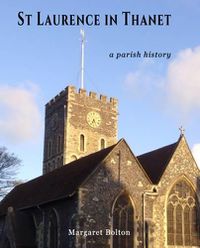 Cover image for St Laurence in Thanet: Story of a Parish