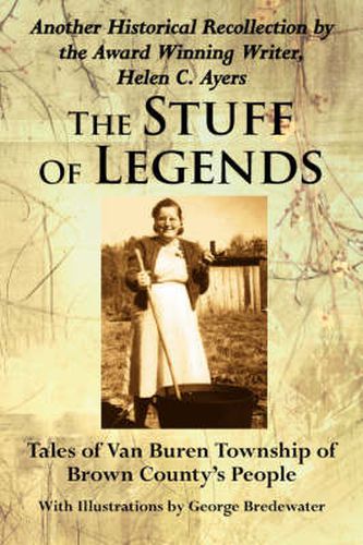 Cover image for The Stuff Of Legends: Tales of Van Buren Township of Brown County's People