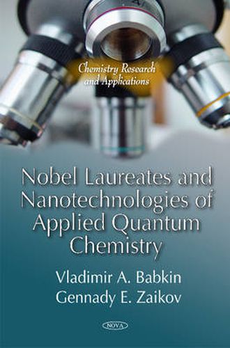 Cover image for Nobel Laureates & Nanotechnologies of Applied Quantum Chemistry