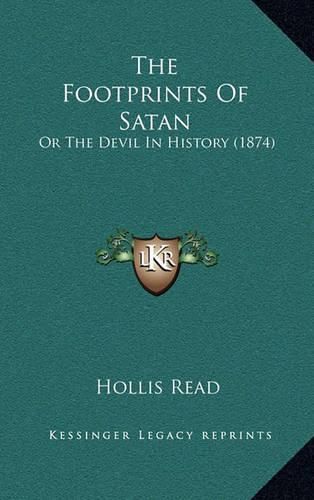 The Footprints of Satan: Or the Devil in History (1874)