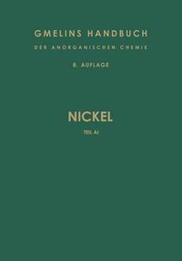 Cover image for Nickel: Teil A I. Geschichtliches * Vorkommen * Darstellung